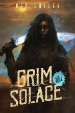 Grim Solace by Ben Galley
