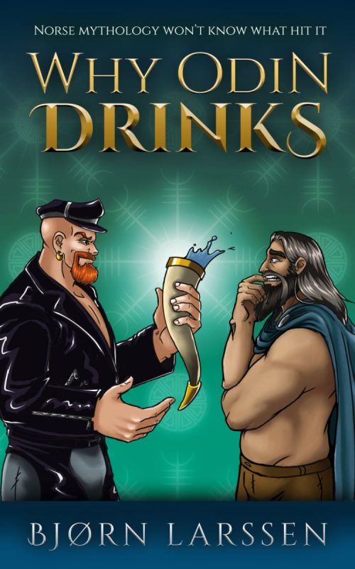 Why Odin Drinks by Bjorn Larssen