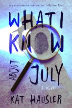 What I Know About July by Kat Hausler